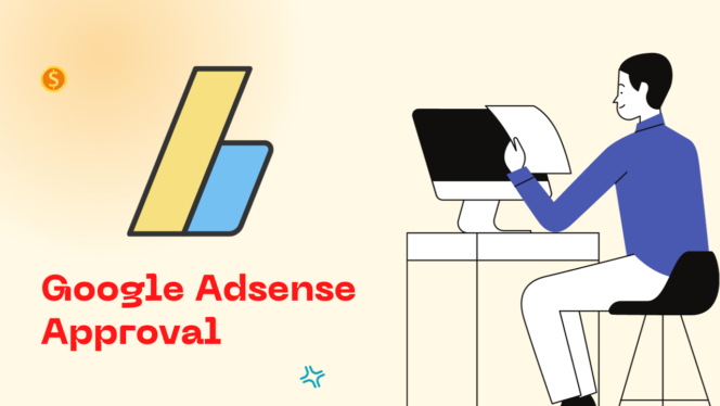 
					5 Essential Tips to Get Approved for Google AdSense